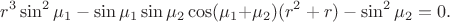 $$r^3\sin^2\mu_1-\sin\mu_1\sin\mu_2\cos(\mu_1{+}\mu_2)(r^2+r)-\sin^2\mu_2=0.$$