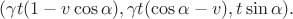 $(\gamma t(1-v\cos\alpha),\gamma t(\cos\alpha-v),t\sin\alpha).$