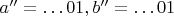 $a''=&hellip;01, b''=&hellip;01$