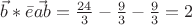 $\vec{b}*\bar{e}\vec{ab}= \frac {24} {3}-\frac {9}{3}-\frac {9}{3}=2$