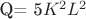 Q= 5$K^2 L ^ 2$