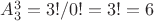 $A^3_3=3!/0!=3!=6$