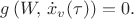 $g\left( W, \, \dot x_v(\tau) \right) = 0.$
