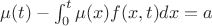 $\mu(t)-\int_{0}^{t}\mu(x)f(x,t)dx=a$