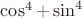 $\cos^4+\sin^4$