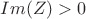 $Im(Z)>0$