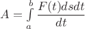 $A=\int\limits_{a}^{b}\dfrac{F(t)dsdt}{dt}$