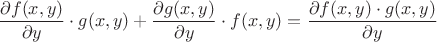 $$\frac{\partial f(x,y)}{\partial y} \cdot g(x,y) + \frac{\partial g(x,y)}{\partial y} \cdot f(x,y) = \frac{\partial f(x,y) \cdot g(x,y)}{\partial y}$$