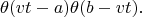 $$\theta(vt - a)\theta(b - vt).$$