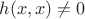 $h(x,x)\ne 0$