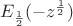 $E_{\frac{1}{2}}( -z^\frac{1}{2})$