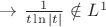 $\rightarrow $ $ 1\over t\ln{|t|}$ $ \notin L^1$