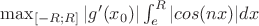 $\max_{[-R;R]}{|g'(x_0)|}\int_{e}^{R}{|cos (nx)|}dx$