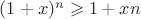 $(1+x)^n\geqslant 1+xn$