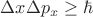 $\Delta x\Delta p_x\geq \hbar$