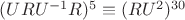 $(URU^{-1}R)^5 \equiv (RU^2)^{30}$