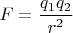 $F=\dfrac{q_1 q_2}{r^2}$