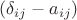 $(\delta_{ij}-a_{ij})$