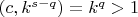 $(c,k^{s-q})=k^q>1$
