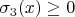 $\sigma_3(x)\ge0$