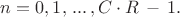 $n=0,1,\,...\,, C\cdot R\,-\,1.$