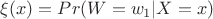 $\xi(x)=Pr(W=w_1|X=x)$