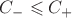 $C_-\leqslant C_+$