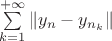 $\sum\limits_{k=1}^{+\infty} \|y_n-y_{n_k}\|$
