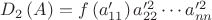 $D_{2}\left(A\right)=f\left(a'_{11}\right)a'^2_{22}\cdots a'^2_{nn}$