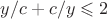 $y/c+c/y \leqslant 2$