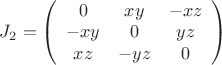 $J_2= \left(\begin{array}{ccc}0& xy& -xz\\-xy& 0& yz\\xz& -yz& 0\end{array}\right)$
