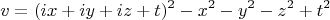 $$v=(ix+iy+iz+t)^2-x^2-y^2-z^2+t^2$$