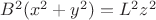 $B^2(x^2 + y^2) = L^2z^2$