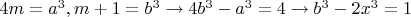 $4m=a^3,m+1=b^3\to 4b^3-a^3=4\to b^3-2x^3=1$