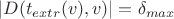 $|D(t_{extr}(v),v)|=\delta_{max}$
