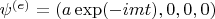 $\psi^{(e)}=(a\exp(-imt),0,0,0)$