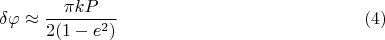 $$\delta\varphi\approx\frac{\pi kP}{2(1-e^2)}\qquad\eqno{(4)}$$