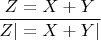 $\dfrac{Z=X+Y}{Z|=X+Y|}$