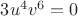 $ 3 u^4 v^6 = 0$