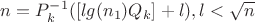 $n=P_k^{-1}([lg(n_1)Q_k ]+ l), l<\sqrt n$
