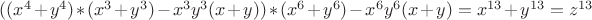 $((x^4+ y^4 )*(x^3+ y^3 ) - x^3  y^3 (x+ y))*(x^6+ y^6 )  - x^6  y^6 (x+ y)  =  x^{13}+y^{13}=z^{13}$