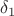 $\delta_{1}$