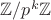 $\mathbb{Z}/p^k \mathbb{Z}$