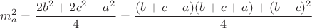 $$
m_a^2 = \frac{2b^2+2c^2-a^2}{4} = \frac{(b+c-a)(b+c+a) + (b-c)^2}{4}
$$