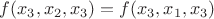$f(x_3,x_2,x_3)=f(x_3,x_1,x_3)$