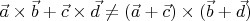 $\vec{a}\times\vec{b} + \vec{c}\times\vec{d} \ne (\vec{a}+\vec{c})\times(\vec{b}+\vec{d})$