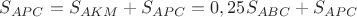 $S_{APC}=S_{AKM}+S_{APC}=0,25S_{ABC}+S_{APC}$