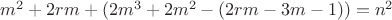 $m^2+2rm+(2m^3+2m^2-(2rm-3m-1))=n^2$