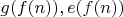 $g(f(n)), e(f(n))$