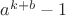 $a^{k+b}-1$ $a^{k+b}-1$